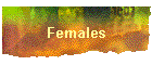 Females